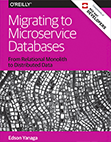 Microservice Databases: Migrating from Relational Monolith to Distributed Data (By O'Reilly)